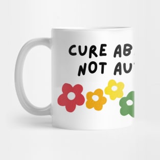 cure ableism, not autism Mug